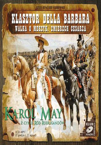 Klasztor Della Barbara. Walka o Meksyk. Zmierzch cesarza Karol May - okadka audiobooks CD