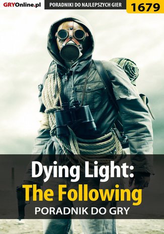 Dying Light: The Following - poradnik do gry Jacek 