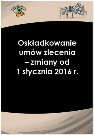 Oskadkowanie umw zlecenia - zmiany od 1 stycznia 2016 r Andrzej Radzisaw - okadka ebooka