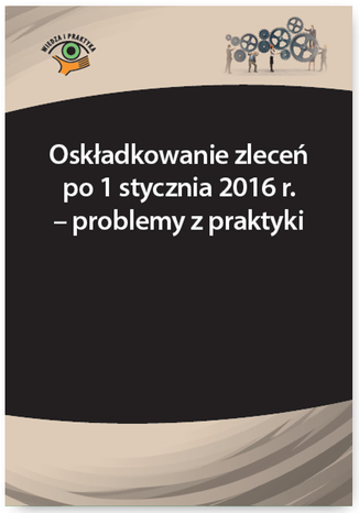 Oskadkowanie zlece po 1 stycznia 2016 r. - problemy z praktyki Andrzej Radzisaw - okadka ebooka