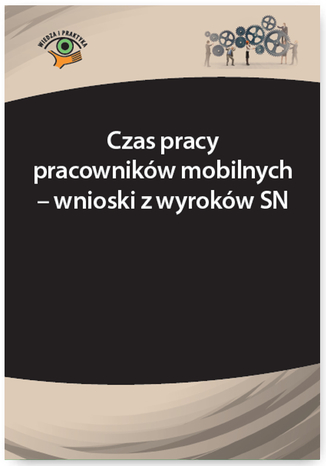 Czas pracy pracownikw mobilnych - wnioski z wyrokw SN ukasz Prasoek - okadka ebooka