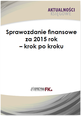 Sprawozdanie finansowe firmy za 2015 rok - krok po kroku Trzpioa Katarzyna - okadka ksiki