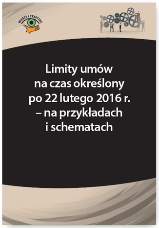 Limity umw na czas okrelony po 22 lutego 2016 r. - na przykadach i schematach Szymon Sokolik, Monika Frczek (konsultacja) - okadka ebooka