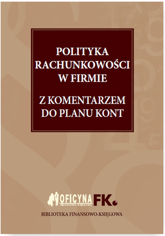 Polityka rachunkowoci w firmie 2016 z komentarzem do planu kont Katarzyna Trzpioa - okadka ksiki