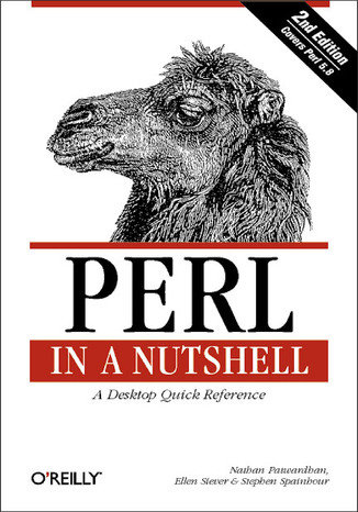 Perl in a Nutshell. A Desktop Quick Reference. 2nd Edition Nathan Patwardhan, Ellen Siever, Stephen Spainhour - okładka książki