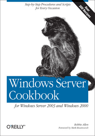 Windows Server Cookbook. For Windows Server 2003 & Windows 2000 Robbie Allen - okładka książki