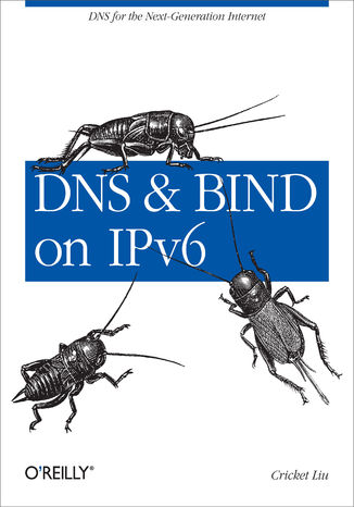 Okładka:DNS and BIND on IPv6. DNS for the Next-Generation Internet 