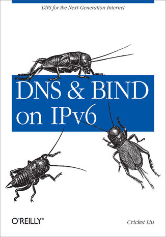 Okładka: DNS and BIND on IPv6. DNS for the Next-Generation Internet