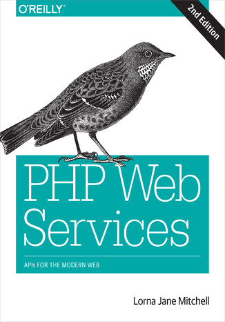 Okładka książki PHP Web Services. APIs for the Modern Web. 2nd Edition