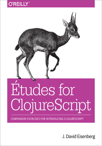 Etudes for ClojureScript J. David Eisenberg - okładka książki