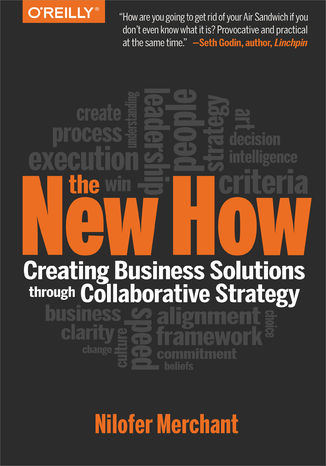 The New How [Paperback]. Creating Business Solutions Through Collaborative Strategy Nilofer Merchant - okładka książki