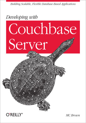 Okładka: Developing with Couchbase Server. Building Scalable, Flexible Database-Based Applications