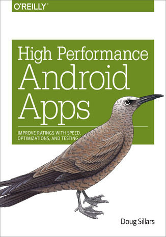 High Performance Android Apps. Improve Ratings with Speed, Optimizations, and Testing Doug Sillars - okładka audiobooks CD