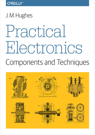 Okładka książki/ebooka Practical Electronics: Components and Techniques. Components and Techniques