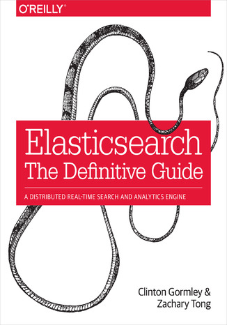 Elasticsearch: The Definitive Guide Clinton Gormley, Zachary Tong - okadka ebooka