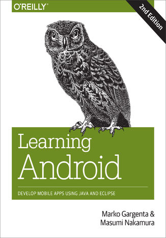Okładka: Learning Android. Develop Mobile Apps Using Java and Eclipse. 2nd Edition