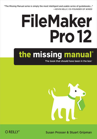 FileMaker Pro 12: The Missing Manual Susan Prosser, Stuart Gripman - okładka książki