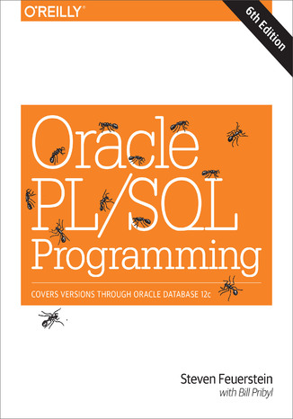 Oracle PL/SQL Programming. 6th Edition Steven Feuerstein, Bill Pribyl - okadka ebooka