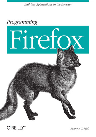 Okładka: Programming Firefox. Building Rich Internet Applications with XUL
