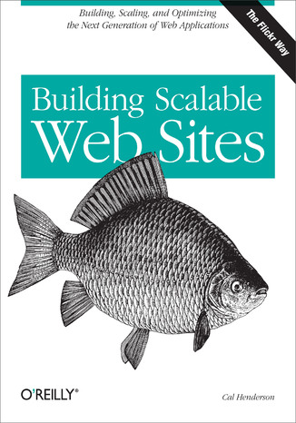 Okładka książki Building Scalable Web Sites. Building, Scaling, and Optimizing the Next Generation of Web Applications