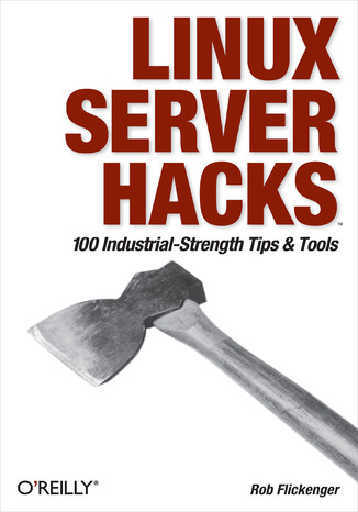 Okładka: Linux Server Hacks. 100 Industrial-Strength Tips and Tools