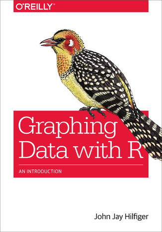Graphing Data with R. An Introduction John Jay Hilfiger - okadka ebooka
