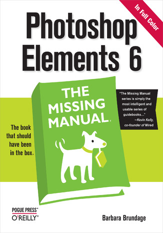 Okładka książki Photoshop Elements 6: The Missing Manual. The Missing Manual