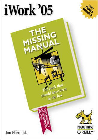 iWork '05: The Missing Manual. The Missing Manual Jim Elferdink - okładka książki