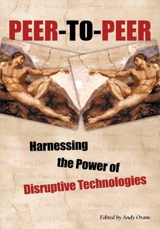 Peer-to-Peer. Harnessing the Power of Disruptive Technologies Andy Oram - okadka ebooka