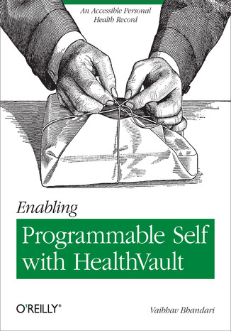 Okładka książki Enabling Programmable Self with HealthVault. An Accessible Personal Health Record