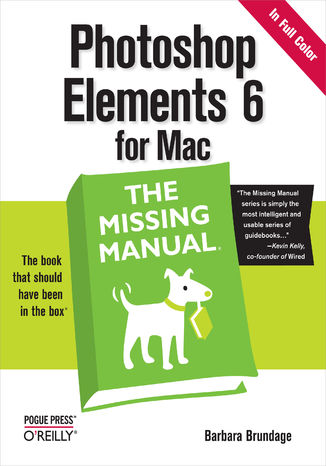 Okładka książki/ebooka Photoshop Elements 6 for Mac: The Missing Manual. The Missing Manual