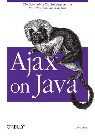 Okładka: Ajax on Java. The Essentials of XMLHttpRequest and XML Programming with Java