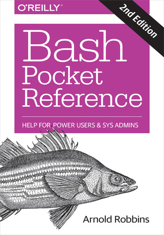 Okładka: Bash Pocket Reference. Help for Power Users and Sys Admins. 2nd Edition