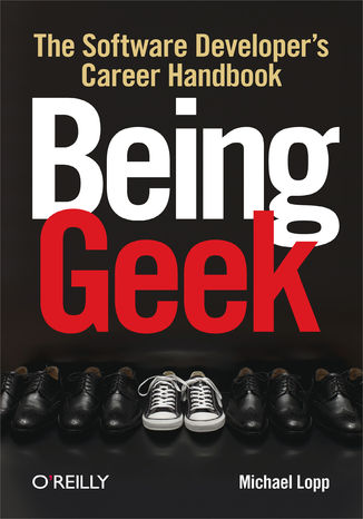 Okładka książki/ebooka Being Geek. The Software Developer's Career Handbook
