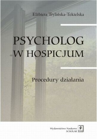 Okładka książki/ebooka Psycholog w hospicjum. Procedury działania. Procedury działania