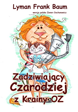 Okładka książki/ebooka Zadziwiający Czarodziej z Krainy Oz