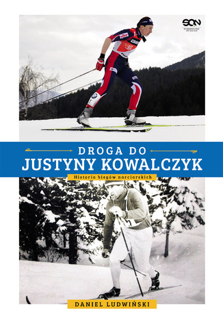 Okładka książki/ebooka Droga do Justyny Kowalczyk. Historia biegów narciarskich