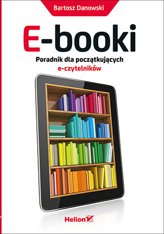 Okładka książki/ebooka E-booki. Poradnik dla początkujących e-czytelników