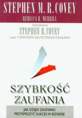 Okładka książki/ebooka Szybkość zaufania. Jak dzięki zaufaniu przyspieszyć sukces w biznesie