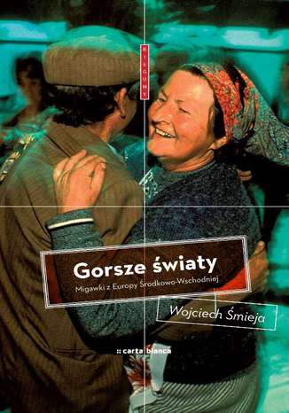 Okładka książki/ebooka Gorsze światy. Migawki z Europy Środkowo-Wschodniej