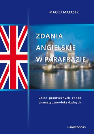 Okładka książki/ebooka Zdania angielskie w parafrazie. Zbiór praktycznych zadań gramatyczno-leksykalnych