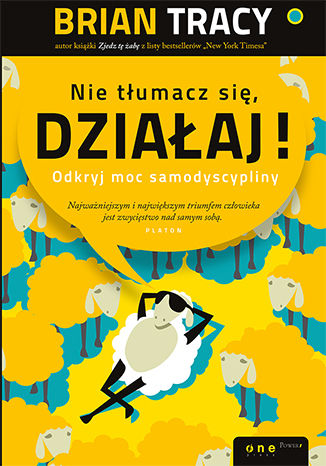 Okładka książki/ebooka Nie tłumacz się, działaj! Odkryj moc samodyscypliny