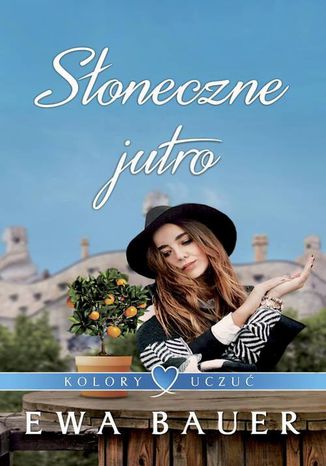 Okładka książki/ebooka Kolory uczuć Tom 3 Słoneczne jutro