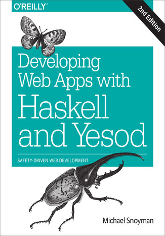 Okładka książki/ebooka Developing Web Apps with Haskell and Yesod. Safety-Driven Web Development. 2nd Edition