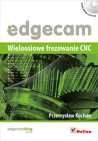 Okładka książki Edgecam. Wieloosiowe frezowanie CNC