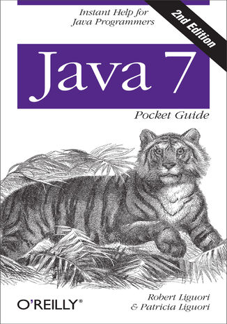 Okładka książki/ebooka Java 7 Pocket Guide. Instant Help for Java Programmers. 2nd Edition