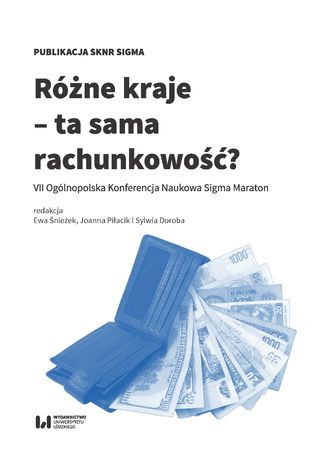 Okładka książki Różne kraje - ta sama rachunkowość? VII Ogólnopolska Konferencja Naukowa Sigma Maraton