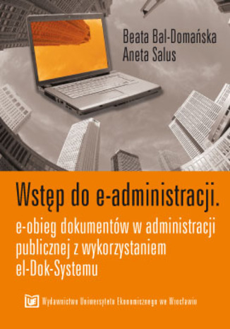 Okładka książki/ebooka Wstęp do e-administracji. E-obieg dokumentów w administracji publicznej z wykorzystaniem el-Dok-Systemu