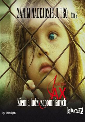 Okładka książki/ebooka Zanim nadejdzie jutro. Tom 2. Ziemia ludzi zapomnianych