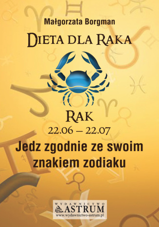 Okładka książki/ebooka Dieta dla Raka. Jedz zgodnie ze swoim znakiem zodiaku